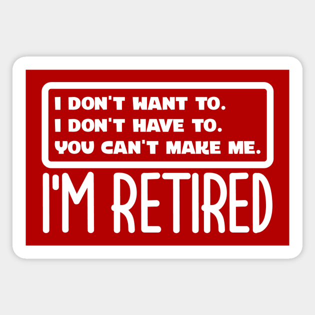 I'm Retired Sticker by colorsplash